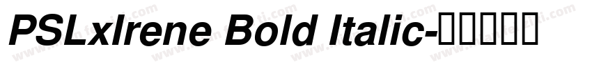 PSLxIrene Bold Italic字体转换